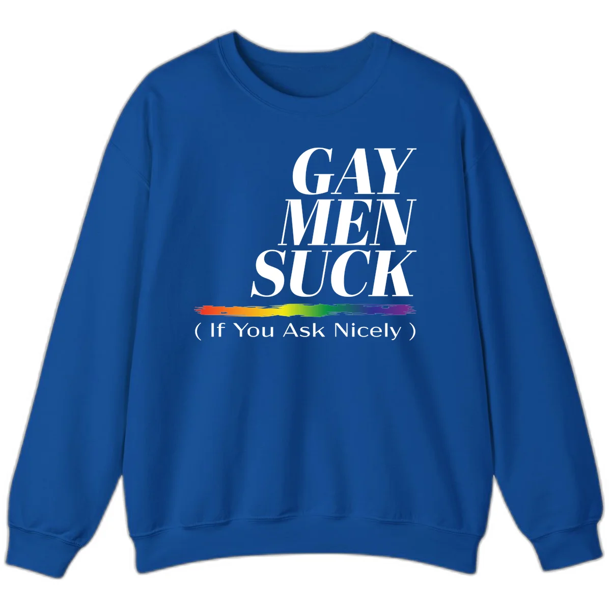 Gay men suck if you ask nicely pride design with white text and rainbow paint stroke accent on gray background in Royal