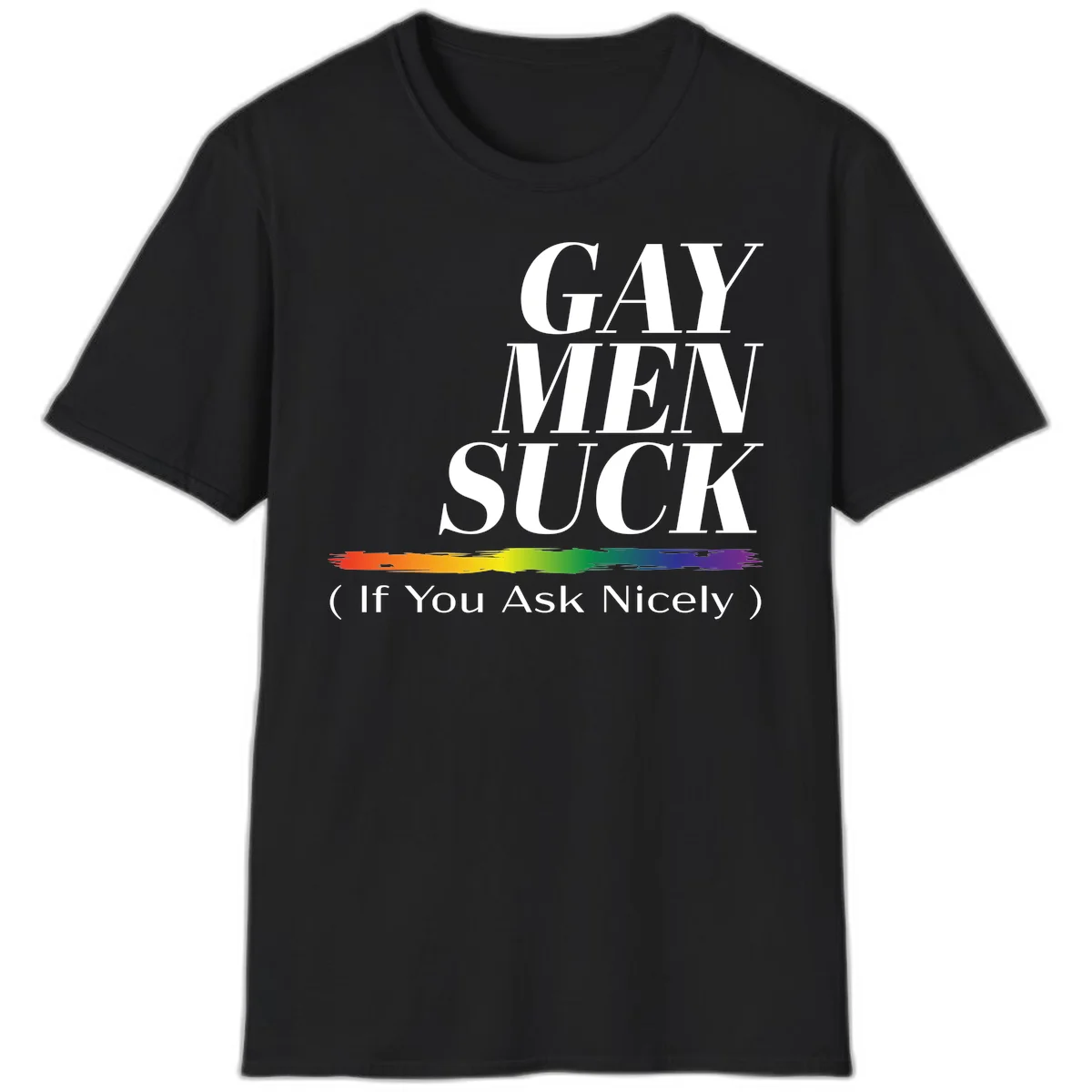 Gay men suck if you ask nicely pride design with white text and rainbow paint stroke accent on gray background in Black
