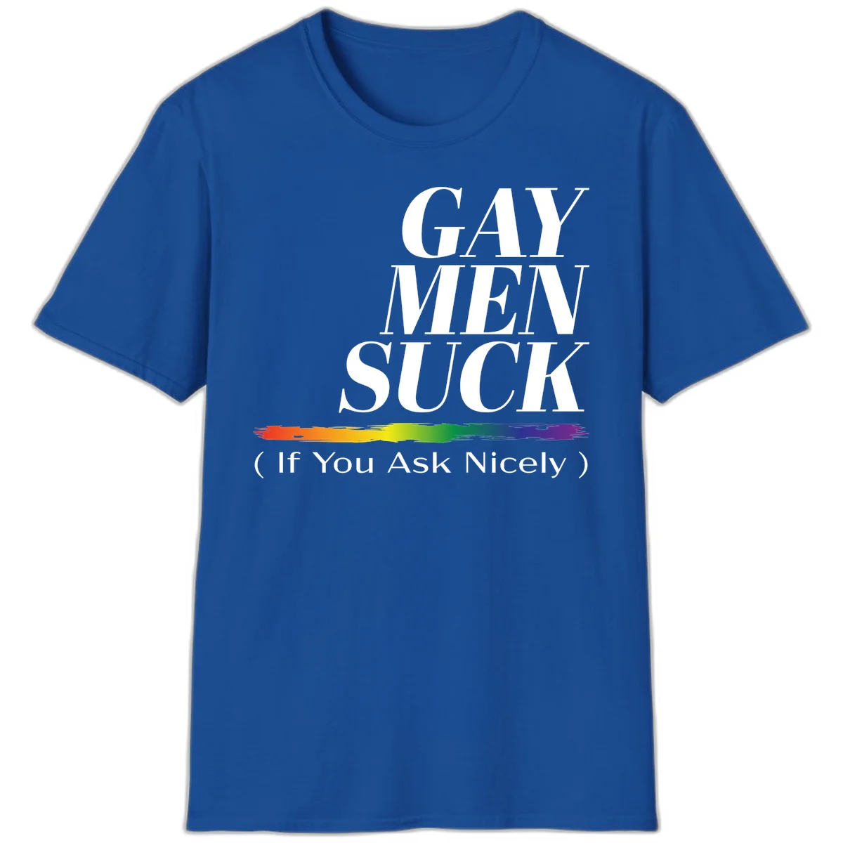 Gay men suck if you ask nicely pride design with white text and rainbow paint stroke accent on gray background in Royal