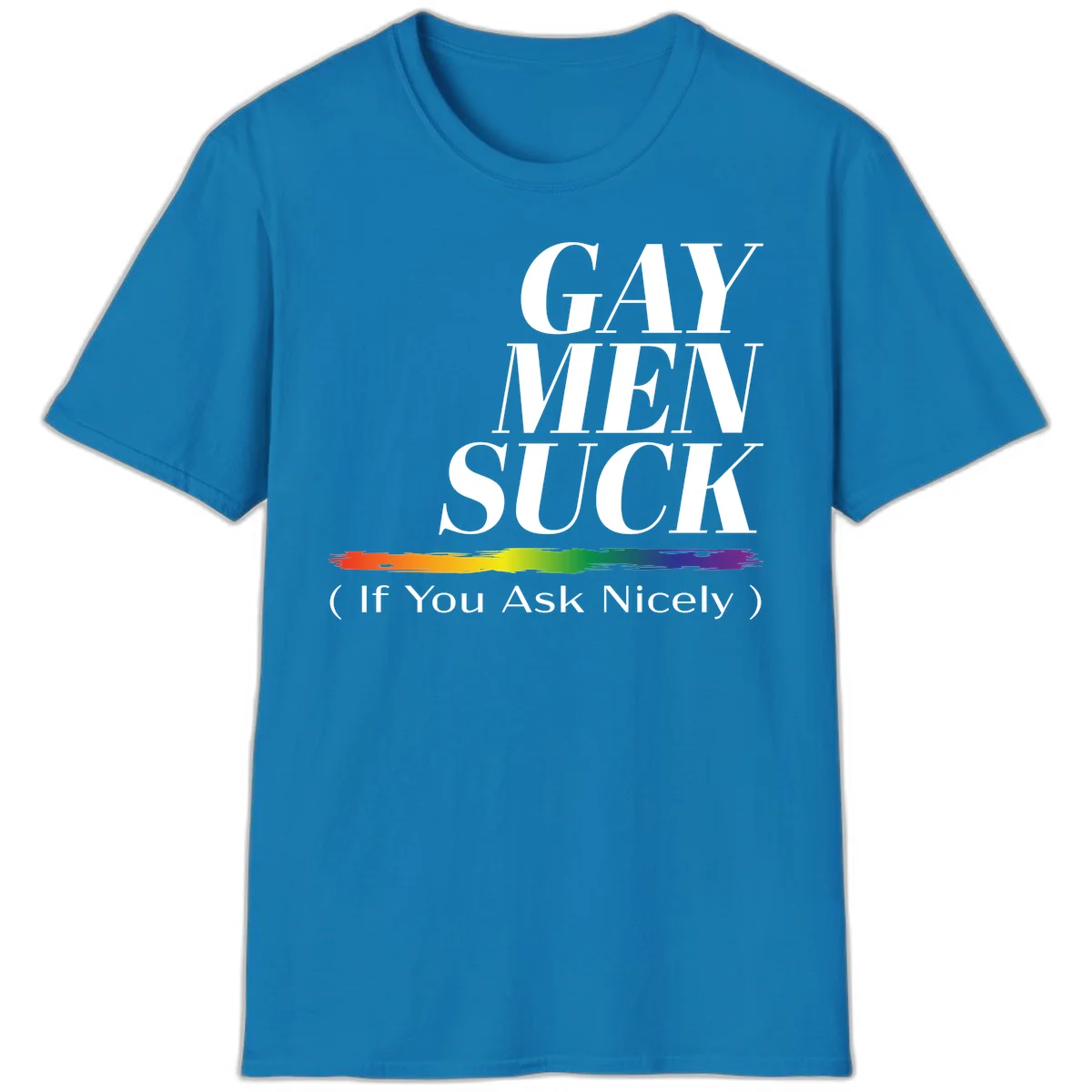 Gay men suck if you ask nicely pride design with white text and rainbow paint stroke accent on gray background in Sapphire