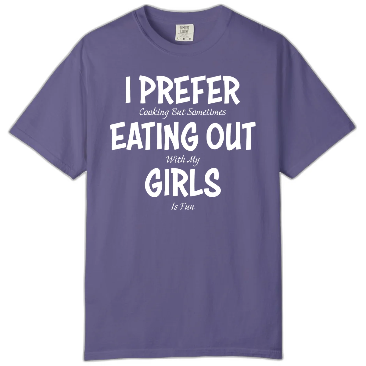 Humorous text design reading 'I Prefer Cooking But Sometimes Eating Out With My Girls Is Fun' in white bold letters on gray background in Grape