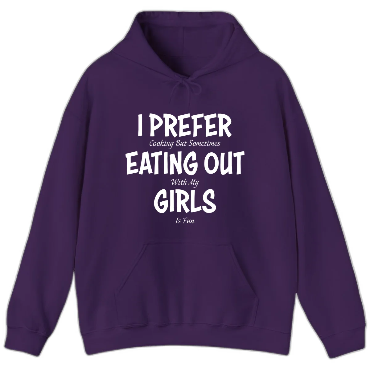 Humorous text design reading 'I Prefer Cooking But Sometimes Eating Out With My Girls Is Fun' in white bold letters on gray background in Purple