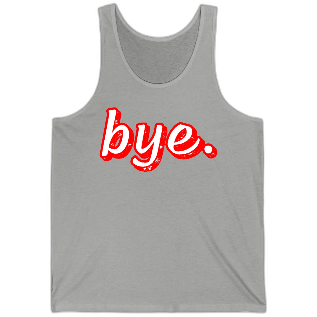Bold red graffiti-style 'bye.' text with distressed texture and white lettering on gray background in Athletic Heather