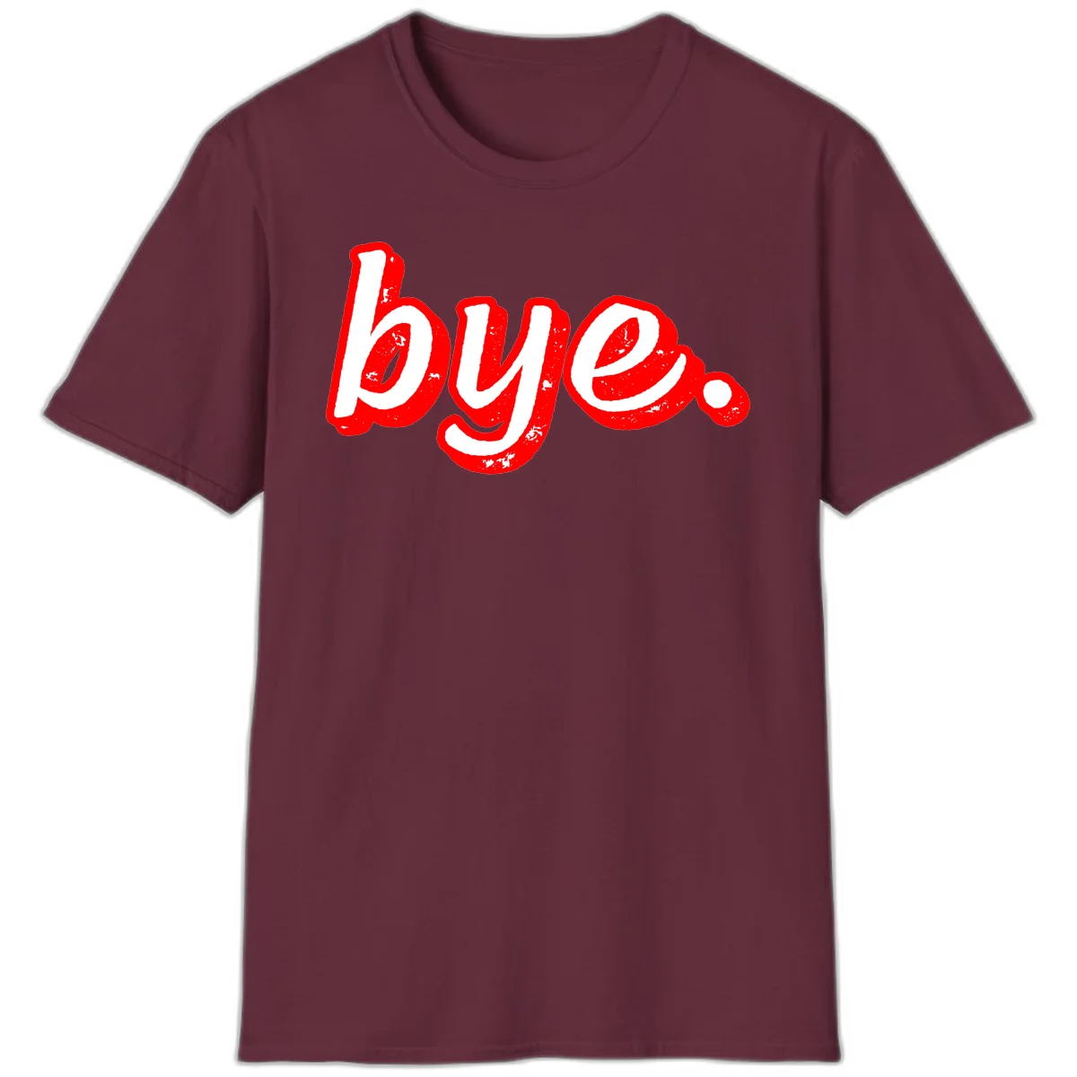 Bold red graffiti-style 'bye.' text with distressed texture and white lettering on gray background in Maroon