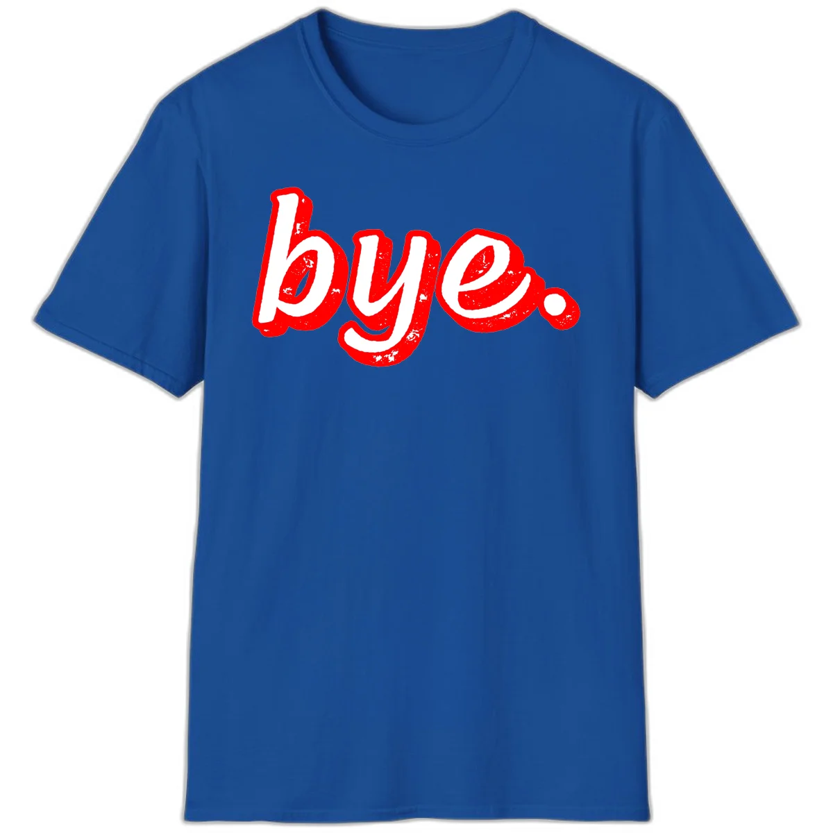 Bold red graffiti-style 'bye.' text with distressed texture and white lettering on gray background in Royal