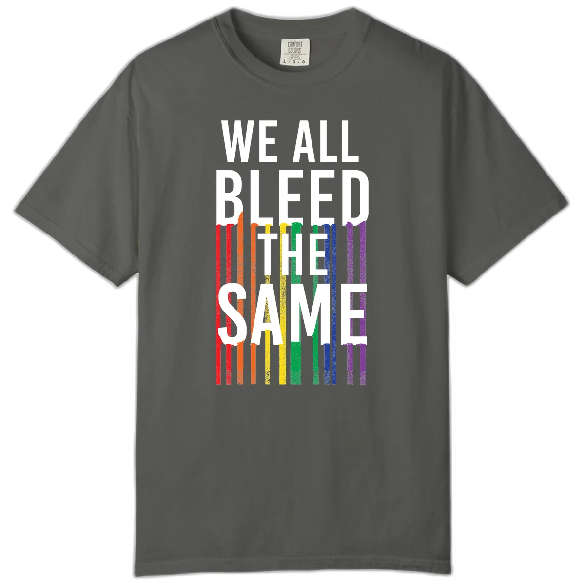 White bold text 'We All Bleed The Same' over rainbow vertical stripes in pride flag colors on gray background in Pepper