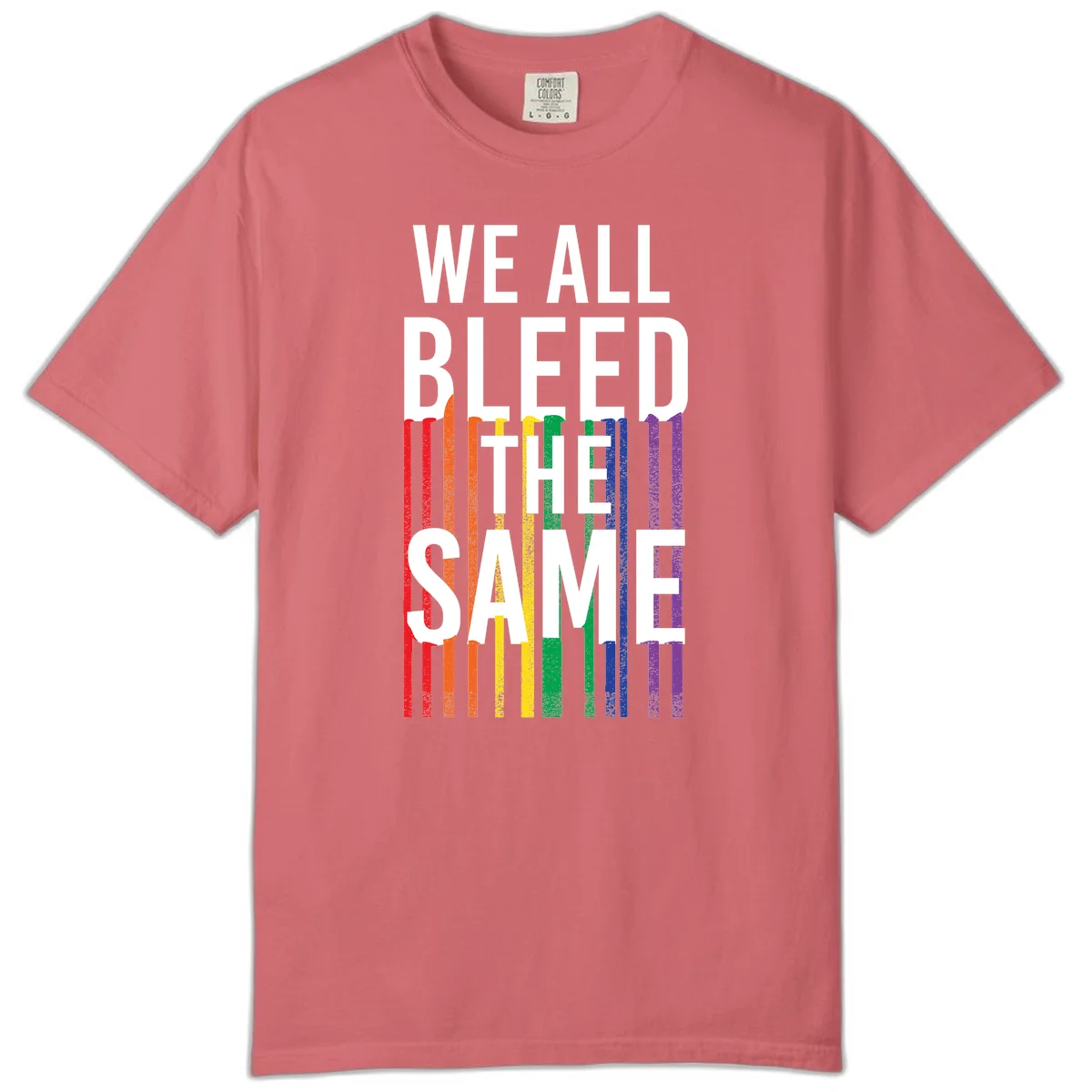 White bold text 'We All Bleed The Same' over rainbow vertical stripes in pride flag colors on gray background in Watermelon