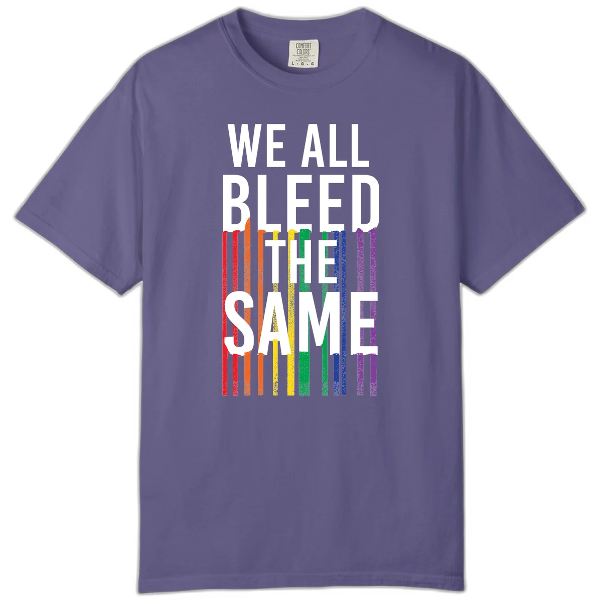 White bold text 'We All Bleed The Same' over rainbow vertical stripes in pride flag colors on gray background in Grape