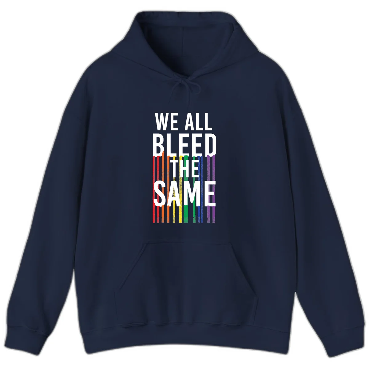 White bold text 'We All Bleed The Same' over rainbow vertical stripes in pride flag colors on gray background in Navy