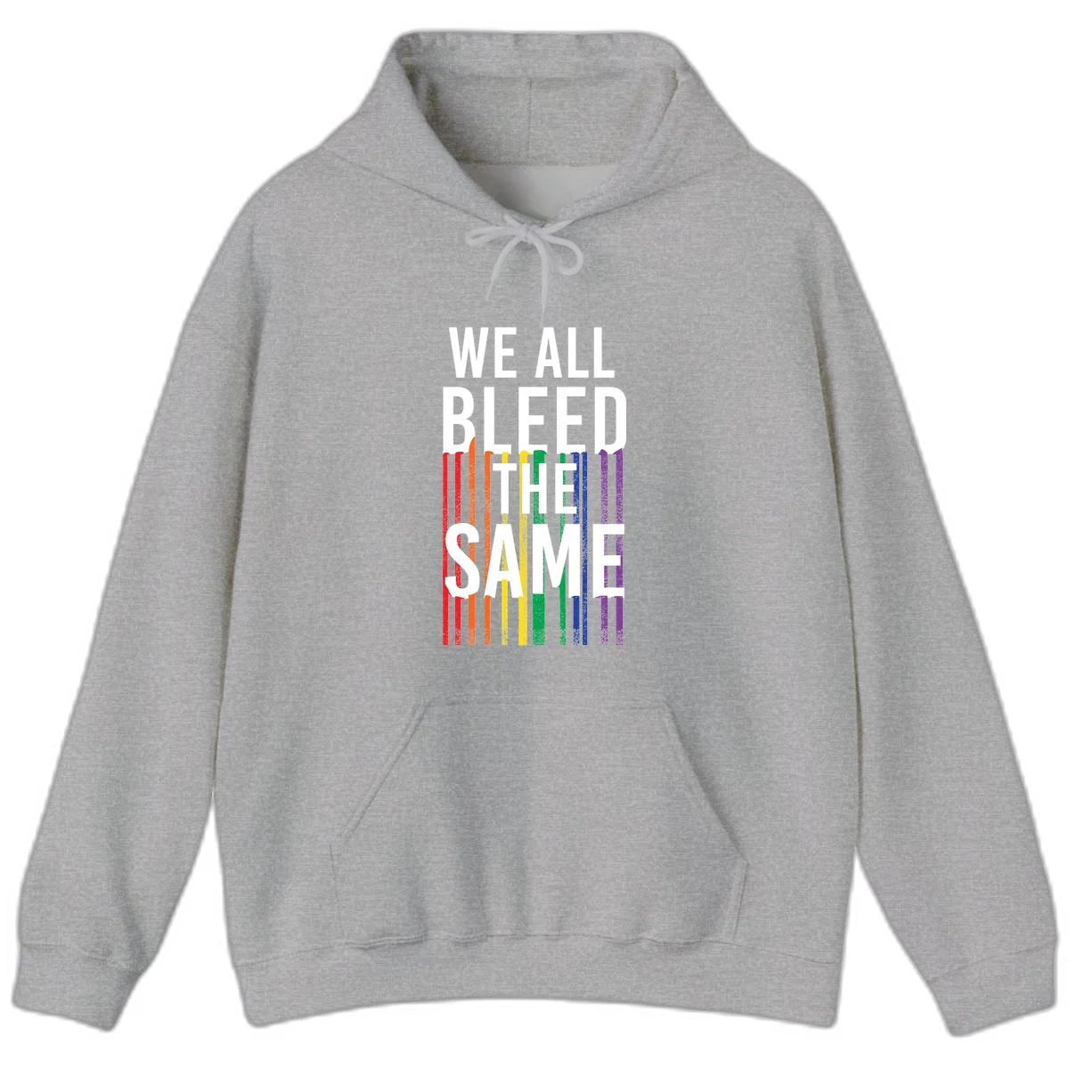 White bold text 'We All Bleed The Same' over rainbow vertical stripes in pride flag colors on gray background in Sport Grey