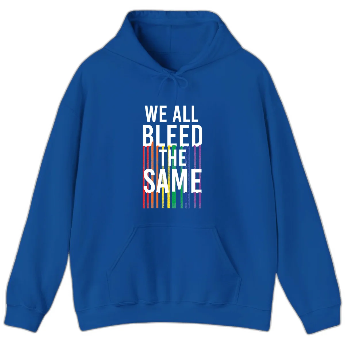 White bold text 'We All Bleed The Same' over rainbow vertical stripes in pride flag colors on gray background in Royal