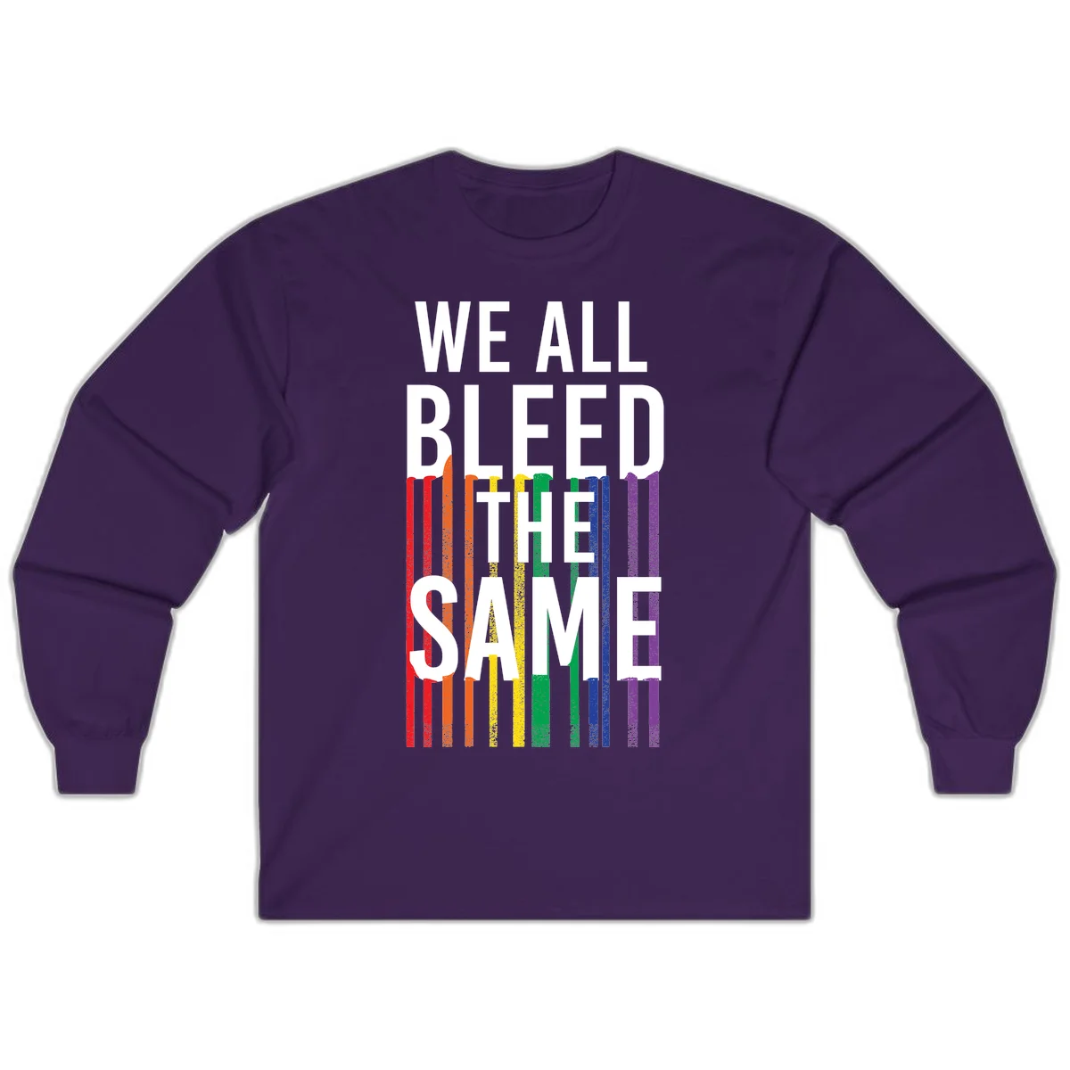 White bold text 'We All Bleed The Same' over rainbow vertical stripes in pride flag colors on gray background in Purple