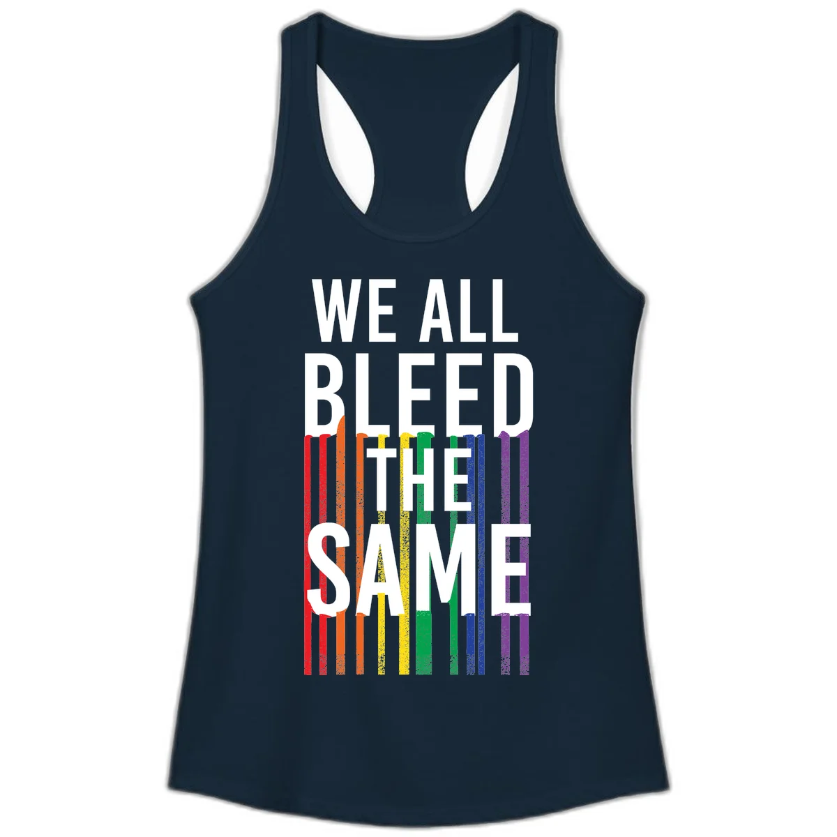 White bold text 'We All Bleed The Same' over rainbow vertical stripes in pride flag colors on gray background in Solid Midnight Navy