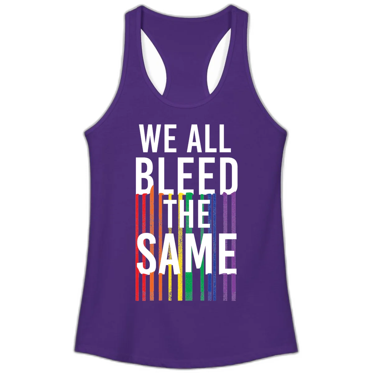 White bold text 'We All Bleed The Same' over rainbow vertical stripes in pride flag colors on gray background in Solid Purple Rush