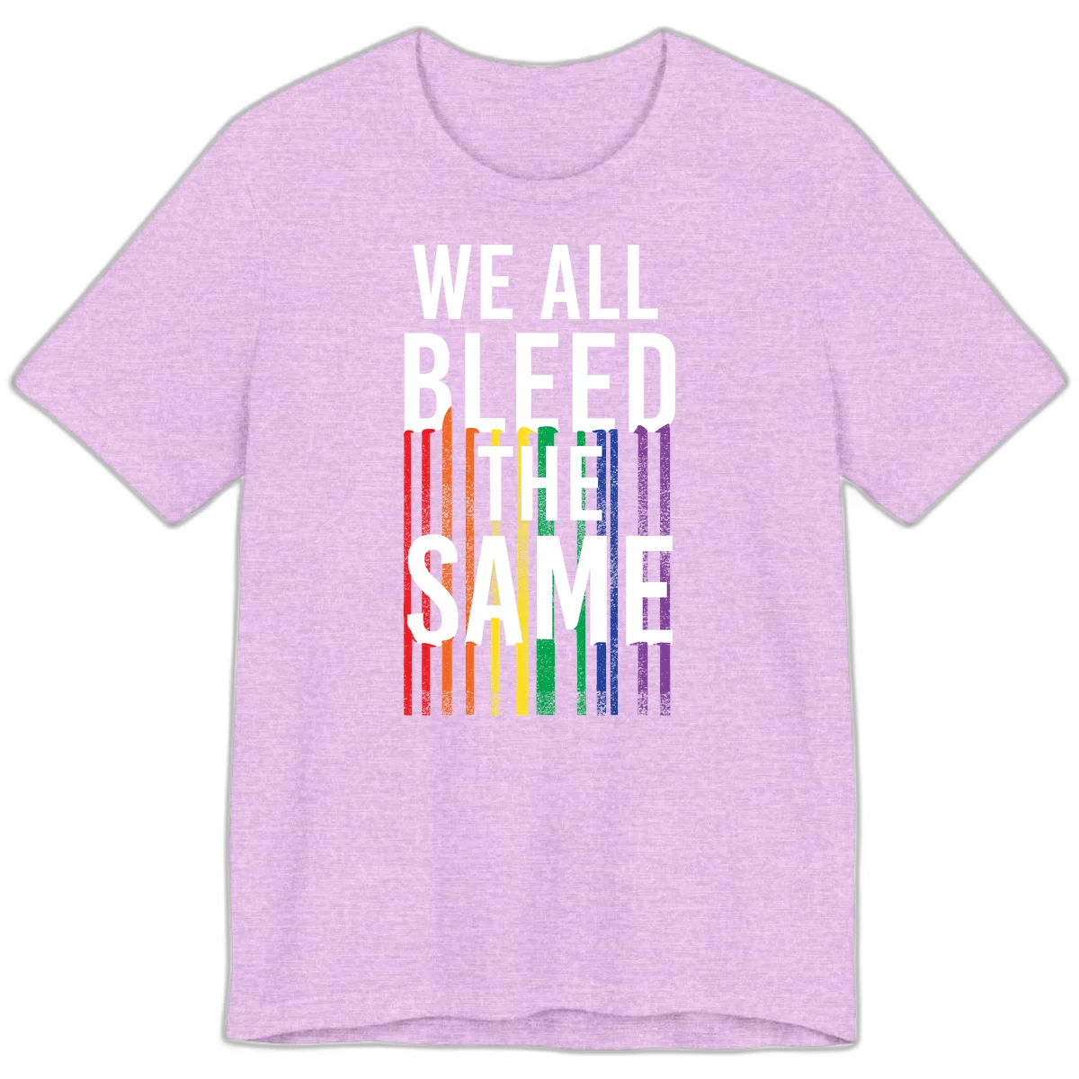 White bold text 'We All Bleed The Same' over rainbow vertical stripes in pride flag colors on gray background in Heather Prism Lilac