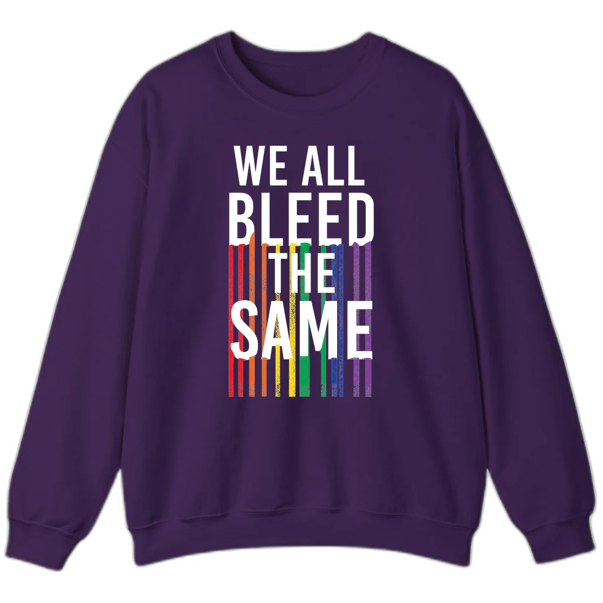 White bold text 'We All Bleed The Same' over rainbow vertical stripes in pride flag colors on gray background in Purple