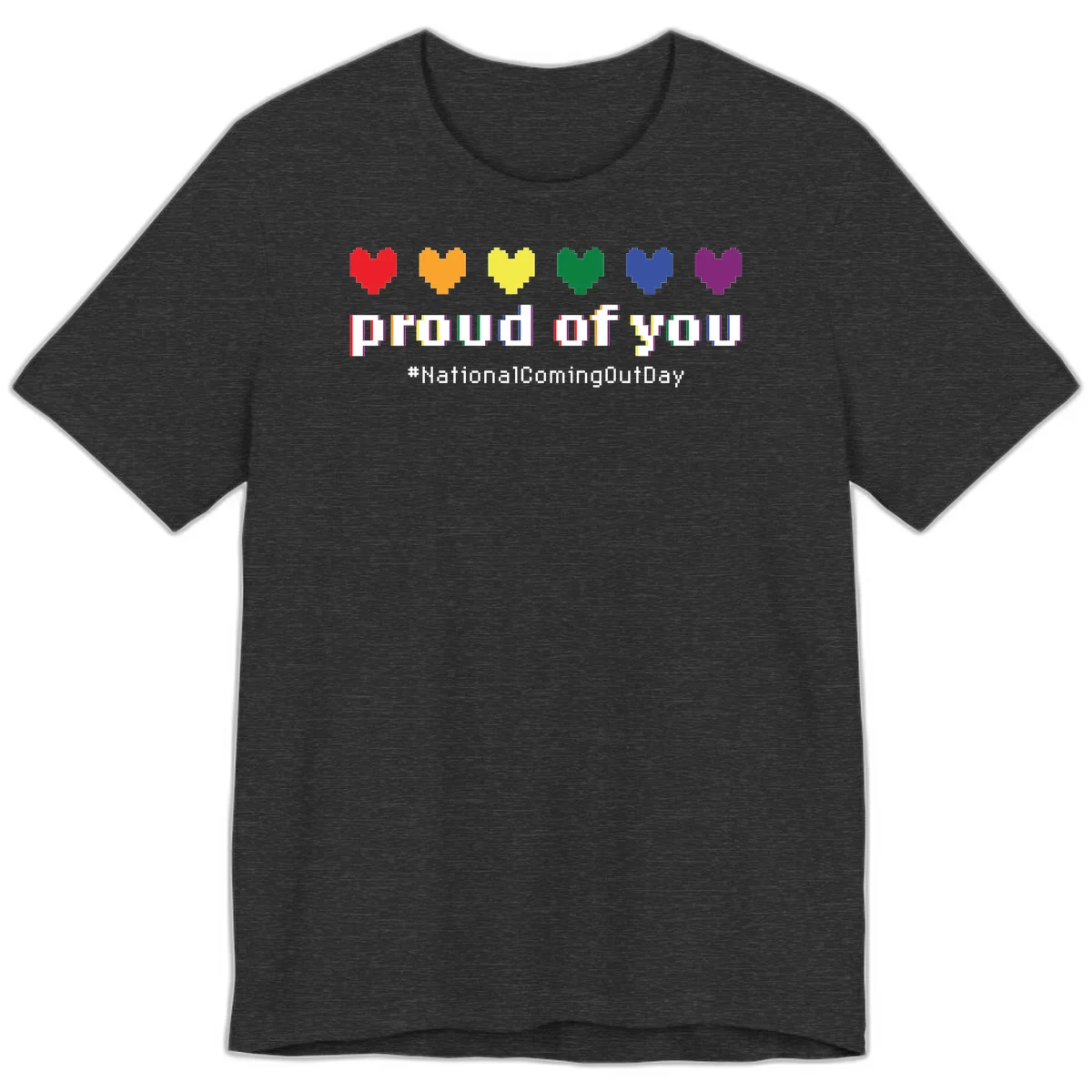 Pixel-art design with six rainbow hearts and text reading 'proud of you #NationalComingOutDay' celebrating coming out visibility in Dark Grey Heather