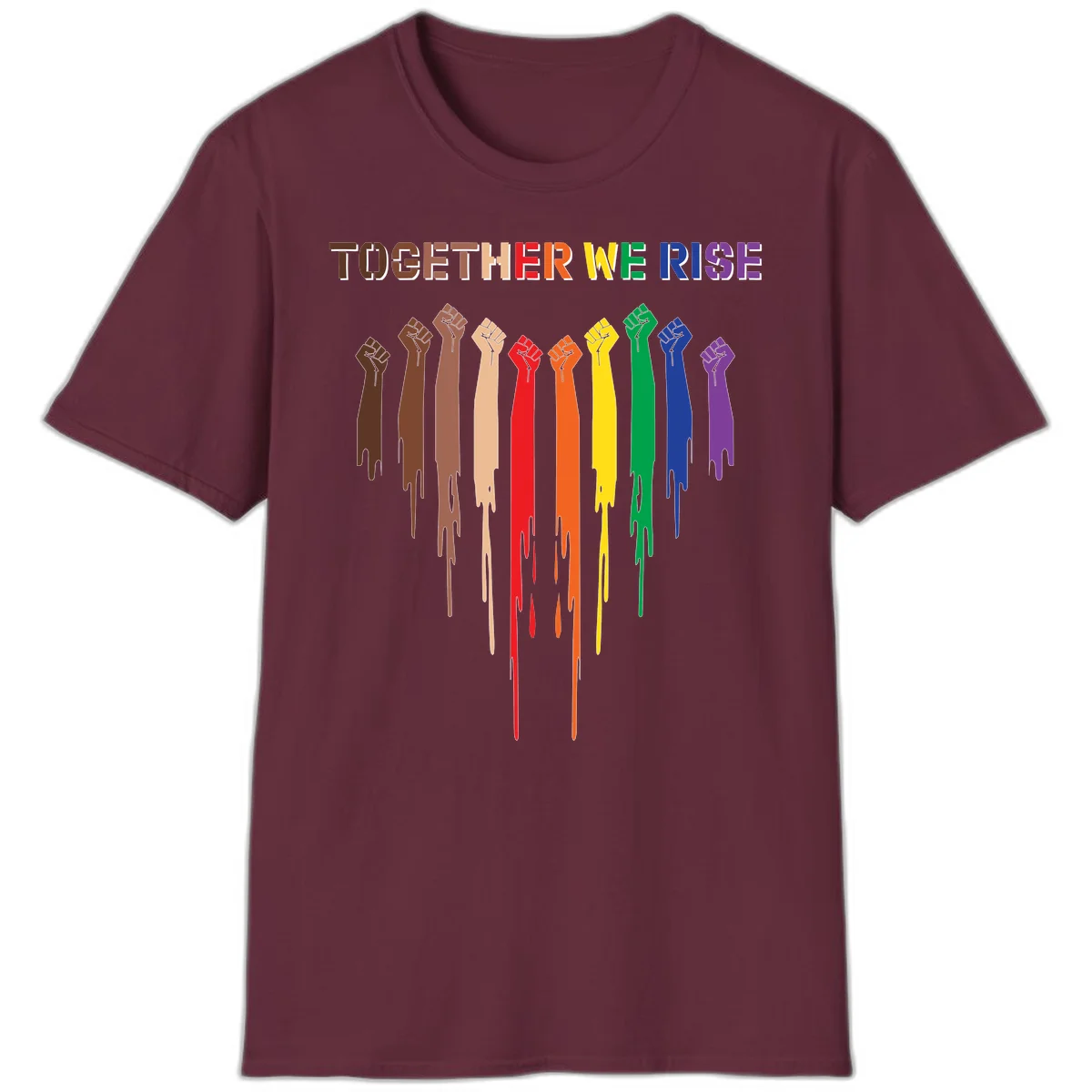 Ten raised fists in rainbow colors from brown to purple with dripping paint effect and 'Together We Rise' text above, symbolizing unity and diversity in Maroon