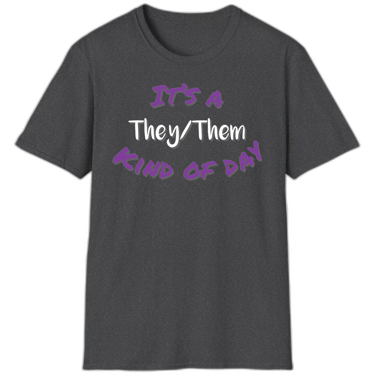 Purple 3D text reading 'IT'S 4 They/Them PROUD OF ME' with shadow effects on gray background in Dark Heather