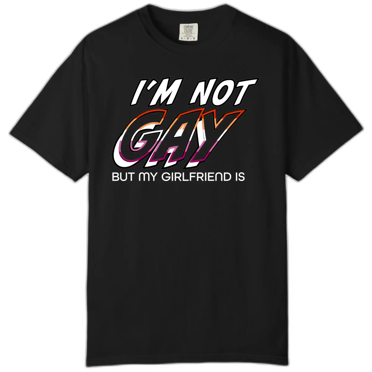 Bold typography design reading 'I'm not gay but my girlfriend is' in orange and magenta layered 3D letters in Black