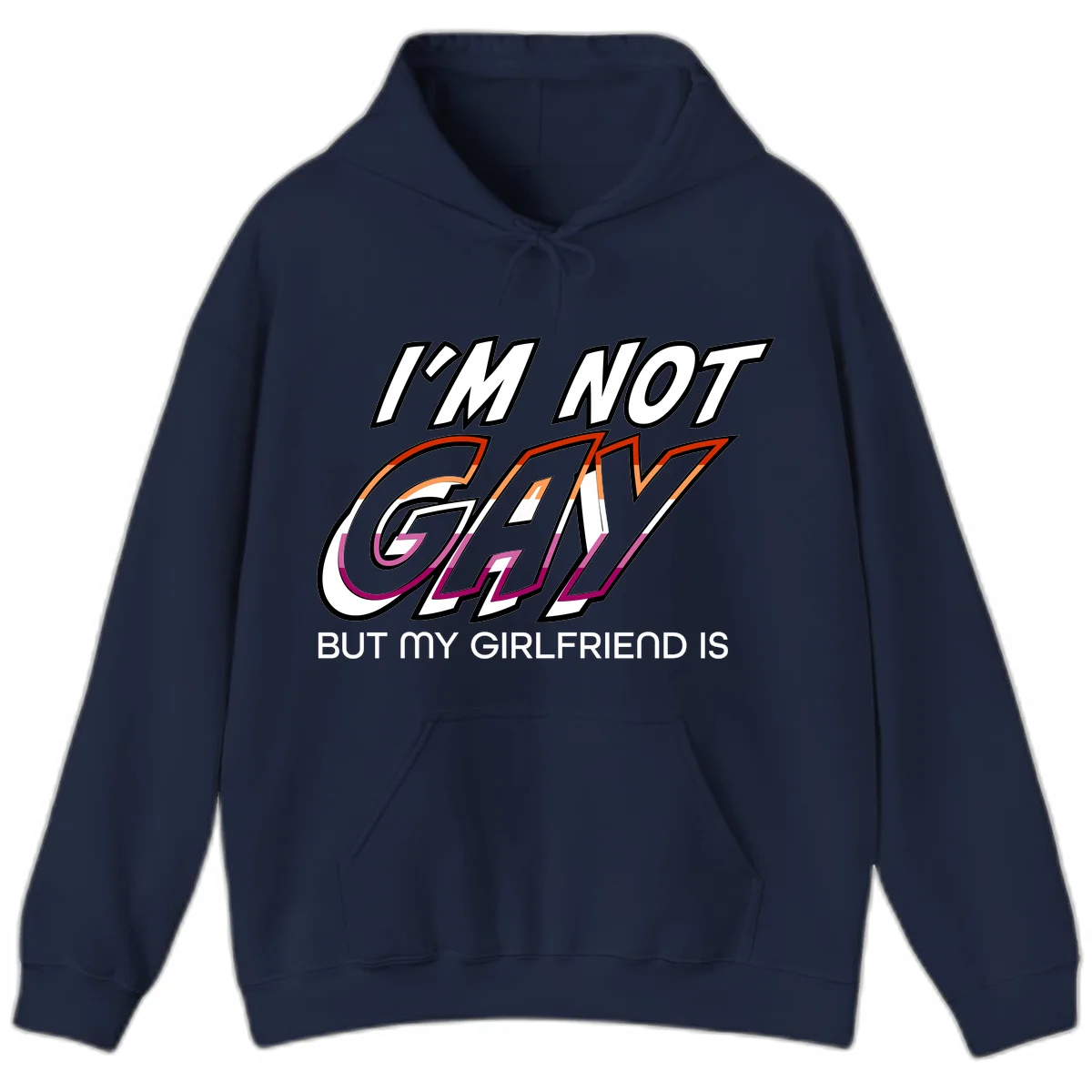 Bold typography design reading 'I'm not gay but my girlfriend is' in orange and magenta layered 3D letters in Navy