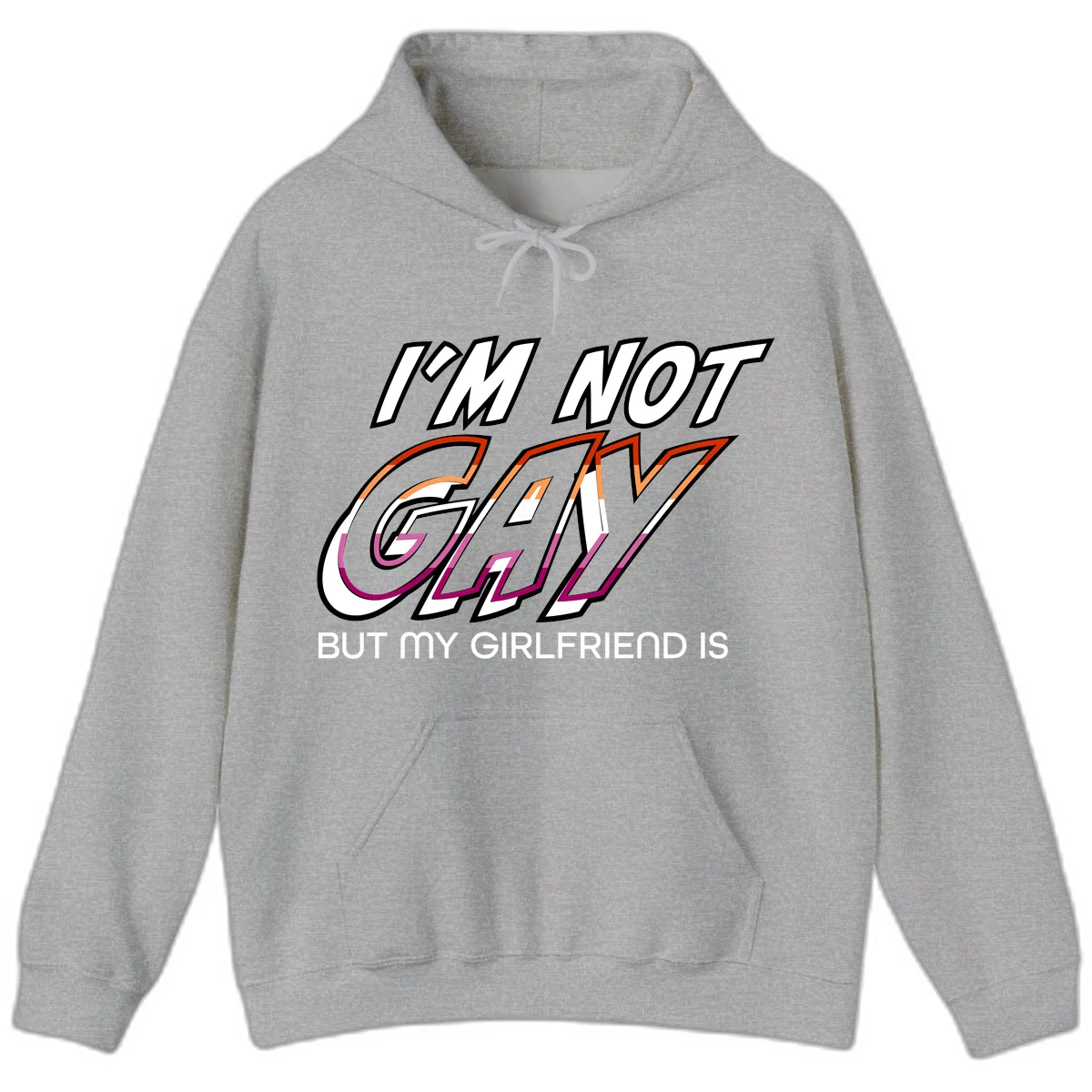 Bold typography design reading 'I'm not gay but my girlfriend is' in orange and magenta layered 3D letters in Sport Grey