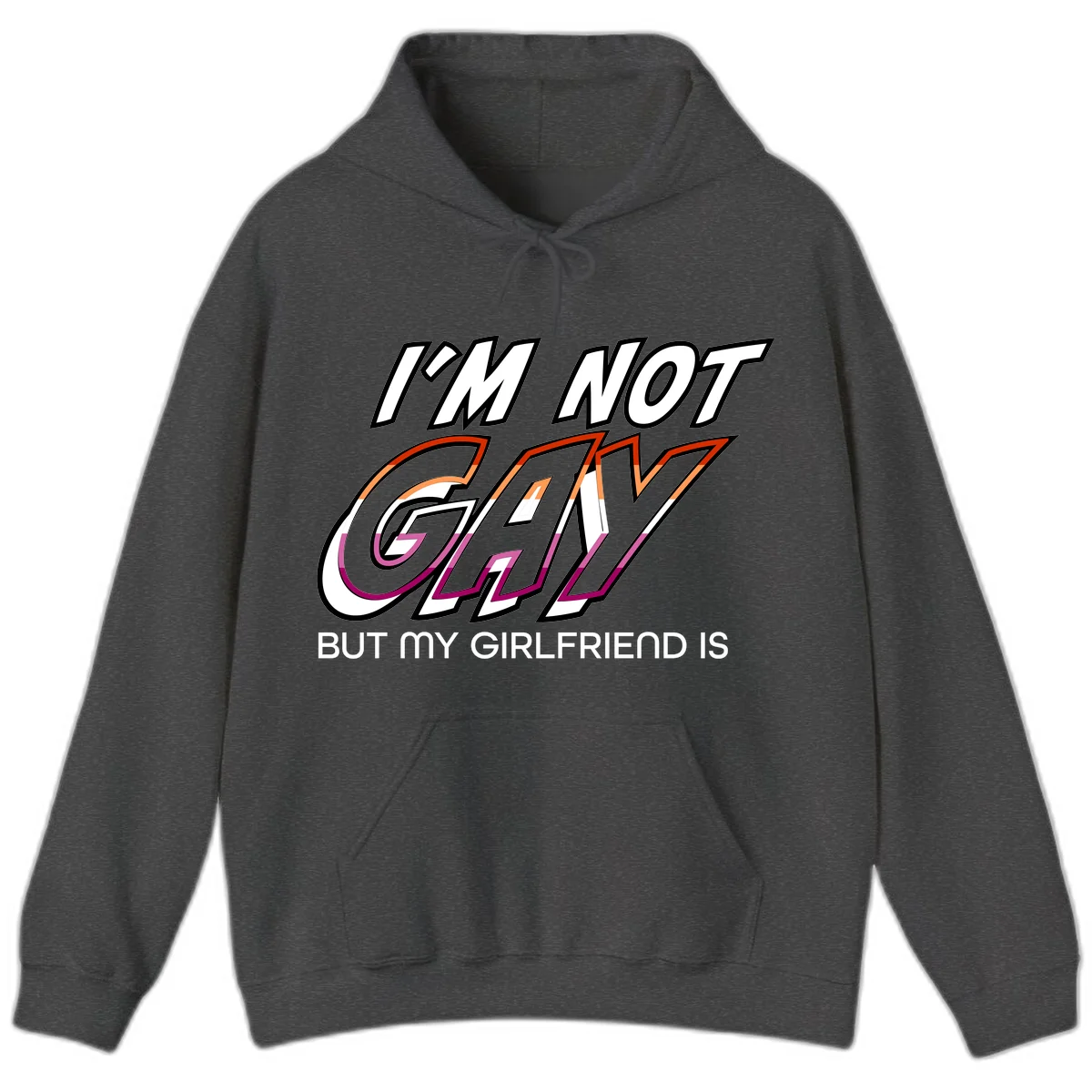 Bold typography design reading 'I'm not gay but my girlfriend is' in orange and magenta layered 3D letters in Dark Heather