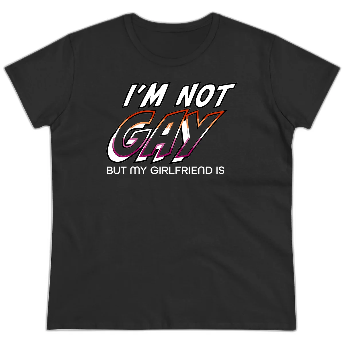 Bold typography design reading 'I'm not gay but my girlfriend is' in orange and magenta layered 3D letters in Black