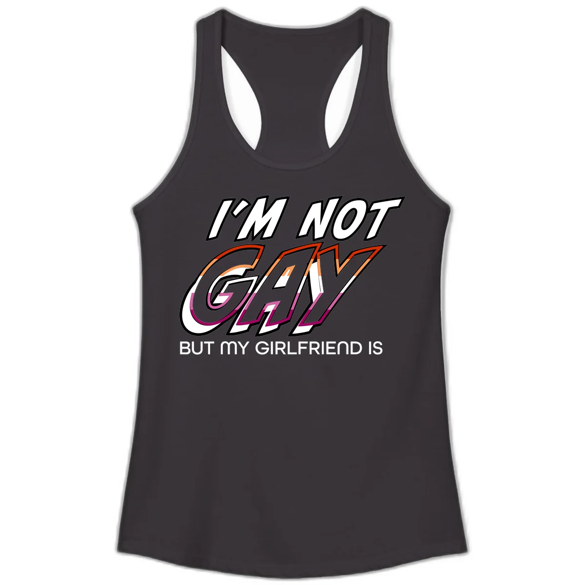 Bold typography design reading 'I'm not gay but my girlfriend is' in orange and magenta layered 3D letters in Black