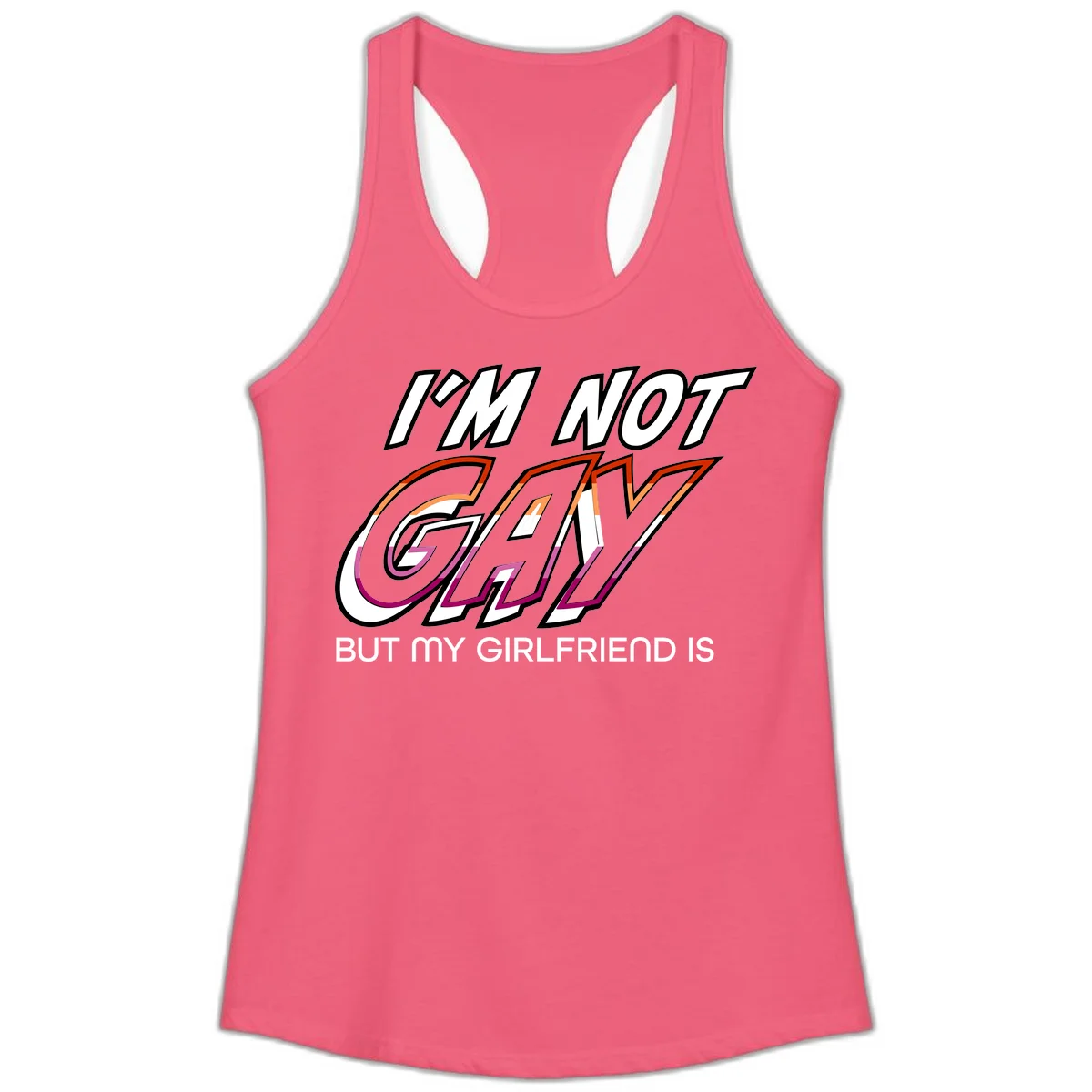 Bold typography design reading 'I'm not gay but my girlfriend is' in orange and magenta layered 3D letters in Hot Pink