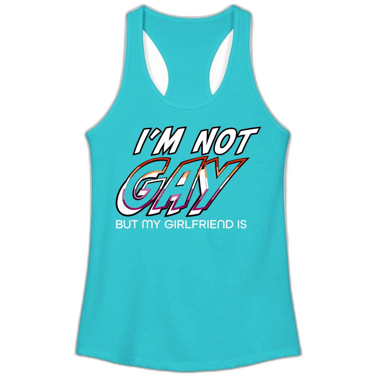 Bold typography design reading 'I'm not gay but my girlfriend is' in orange and magenta layered 3D letters in Solid Tahiti Blue