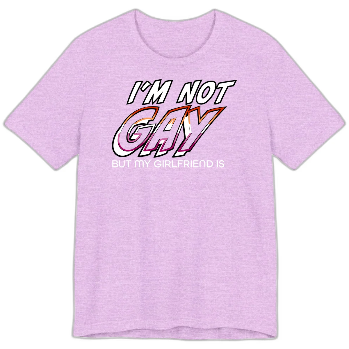 Bold typography design reading 'I'm not gay but my girlfriend is' in orange and magenta layered 3D letters in Heather Prism Lilac