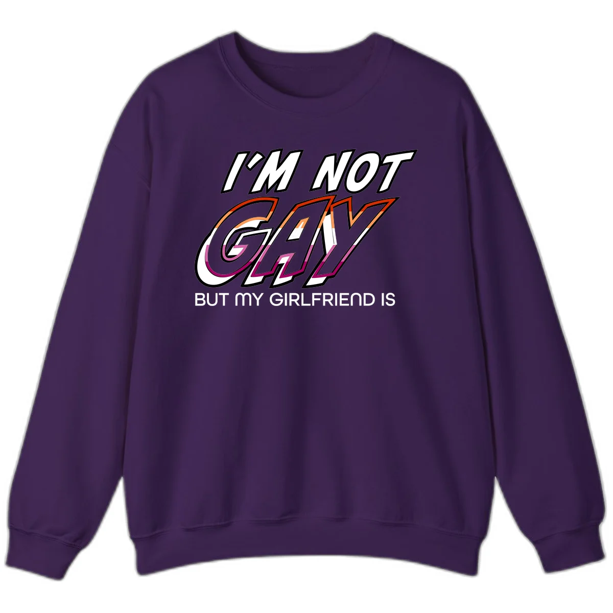 Bold typography design reading 'I'm not gay but my girlfriend is' in orange and magenta layered 3D letters in Purple