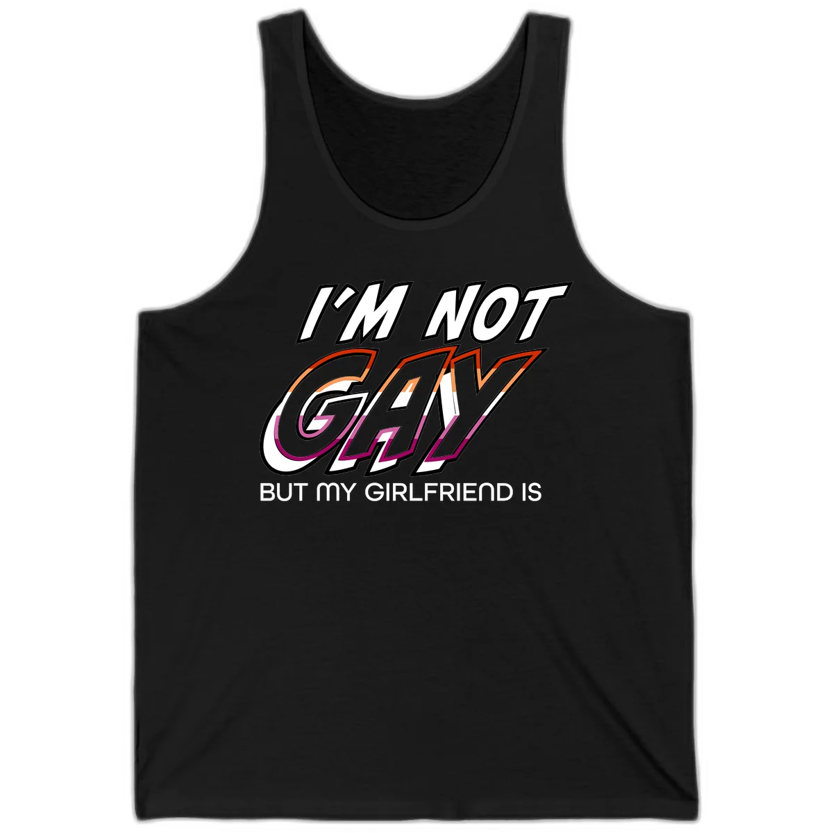Bold typography design reading 'I'm not gay but my girlfriend is' in orange and magenta layered 3D letters in Black