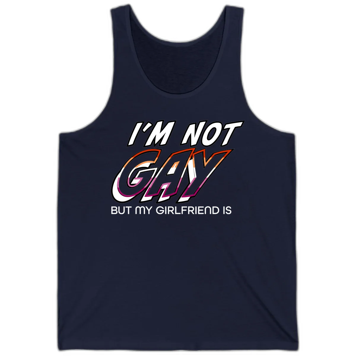 Bold typography design reading 'I'm not gay but my girlfriend is' in orange and magenta layered 3D letters in Navy