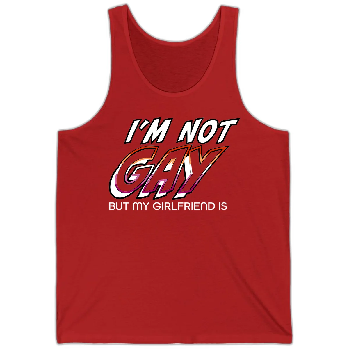 Bold typography design reading 'I'm not gay but my girlfriend is' in orange and magenta layered 3D letters in Red