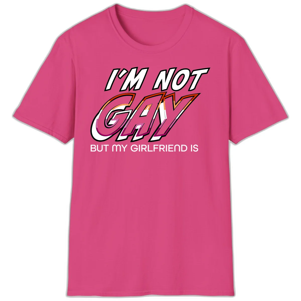 Bold typography design reading 'I'm not gay but my girlfriend is' in orange and magenta layered 3D letters in Heliconia