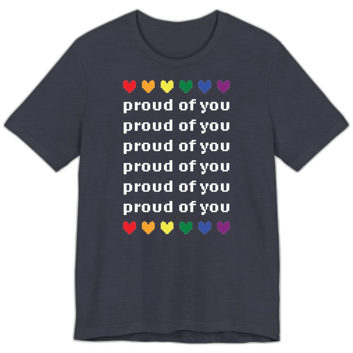 Pixelated rainbow hearts in pride flag colors with repeated 'proud of you' text on gray background in Heather Midnight Navy
