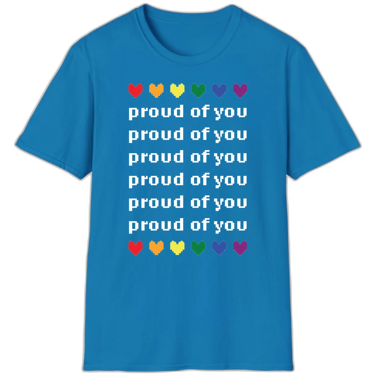 Pixelated rainbow hearts in pride flag colors with repeated 'proud of you' text on gray background in Sapphire