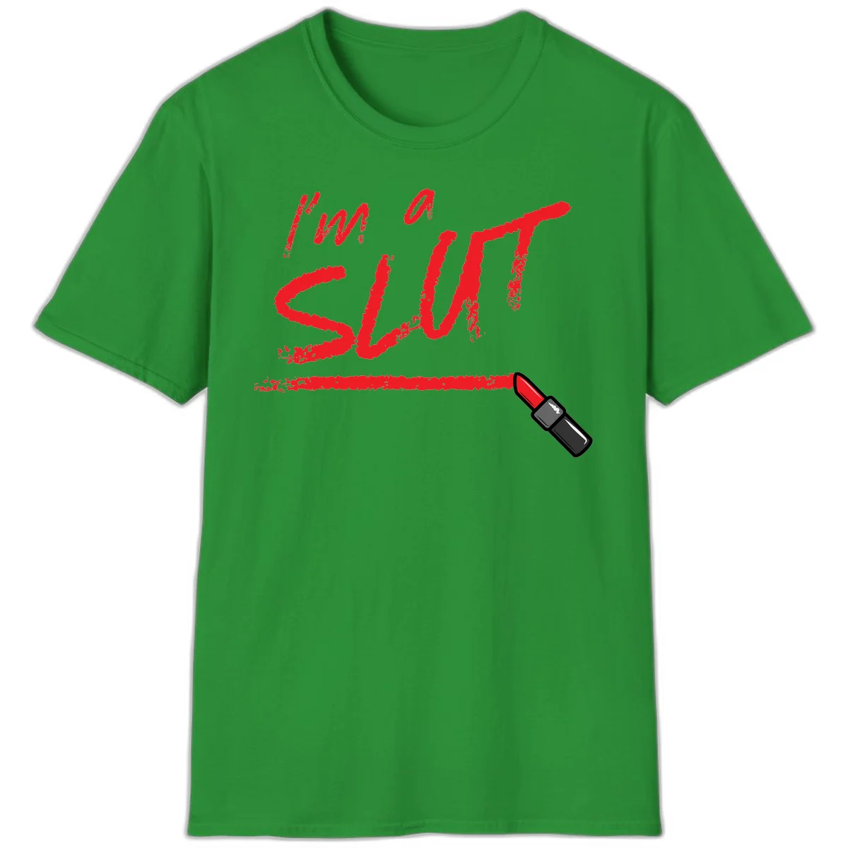 Bold red text reading 'I'm a slut' with red lipstick illustration below on gray background in Irish Green