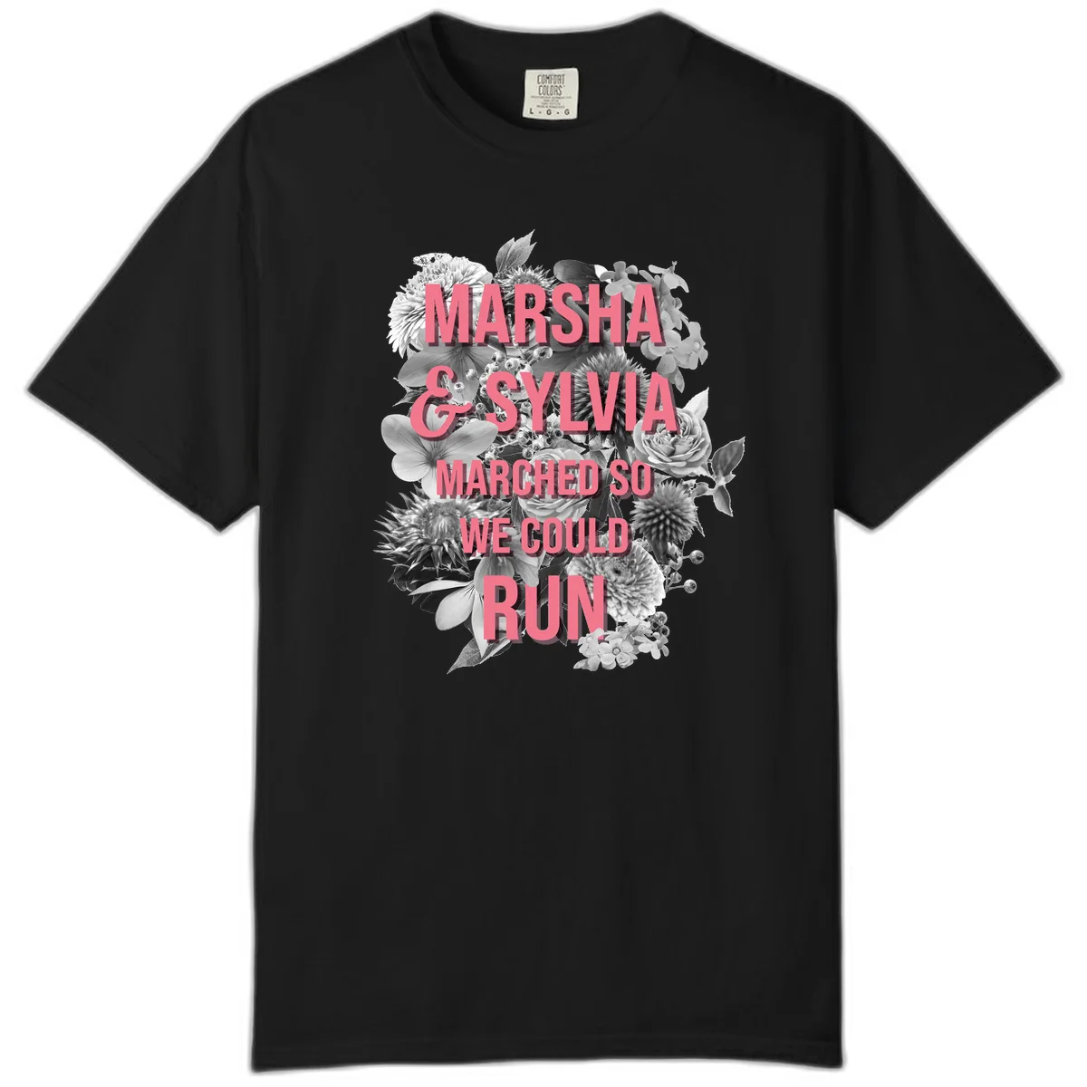 Pink text reading 'Marsha & Sylvia Marched So We Could Run' overlaid on black and white floral arrangement with roses and dahlias in Black