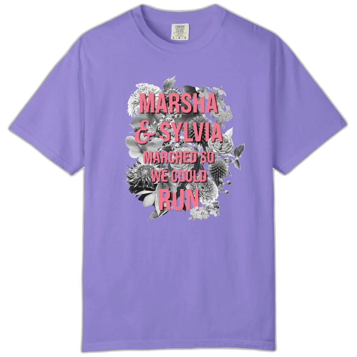 Pink text reading 'Marsha & Sylvia Marched So We Could Run' overlaid on black and white floral arrangement with roses and dahlias in Violet