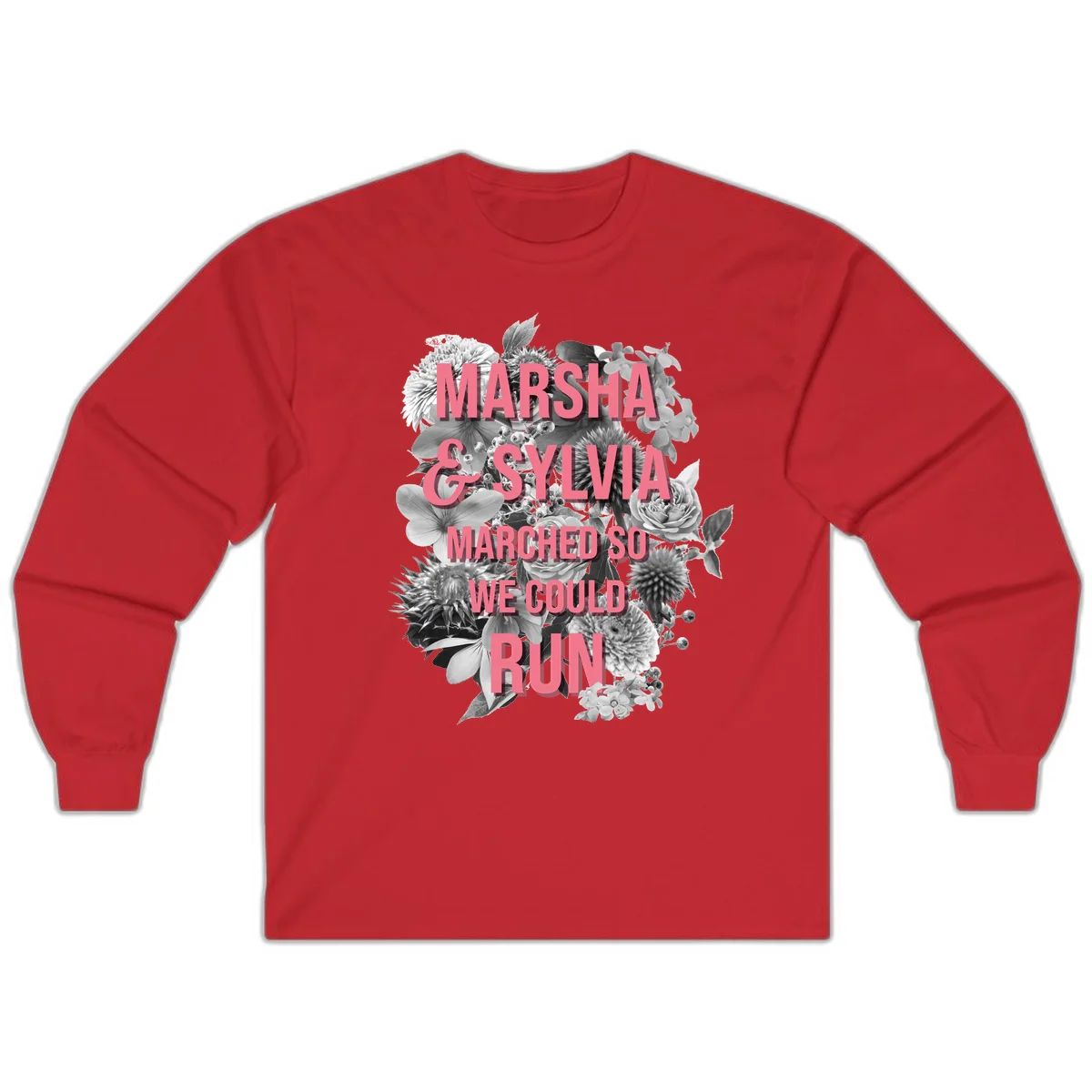 Pink text reading 'Marsha & Sylvia Marched So We Could Run' overlaid on black and white floral arrangement with roses and dahlias in Red