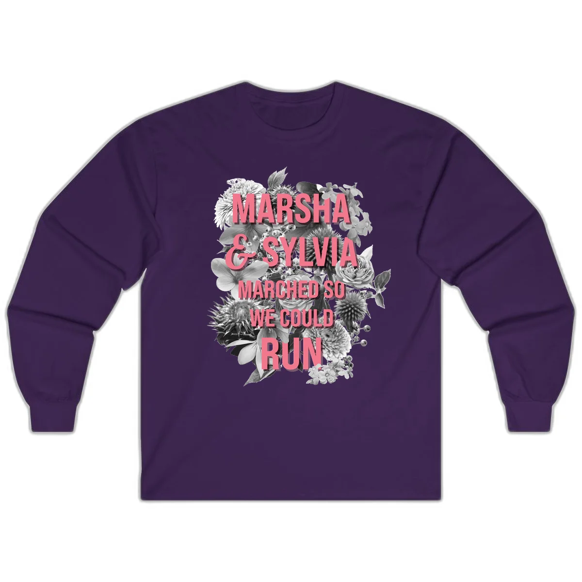 Pink text reading 'Marsha & Sylvia Marched So We Could Run' overlaid on black and white floral arrangement with roses and dahlias in Purple