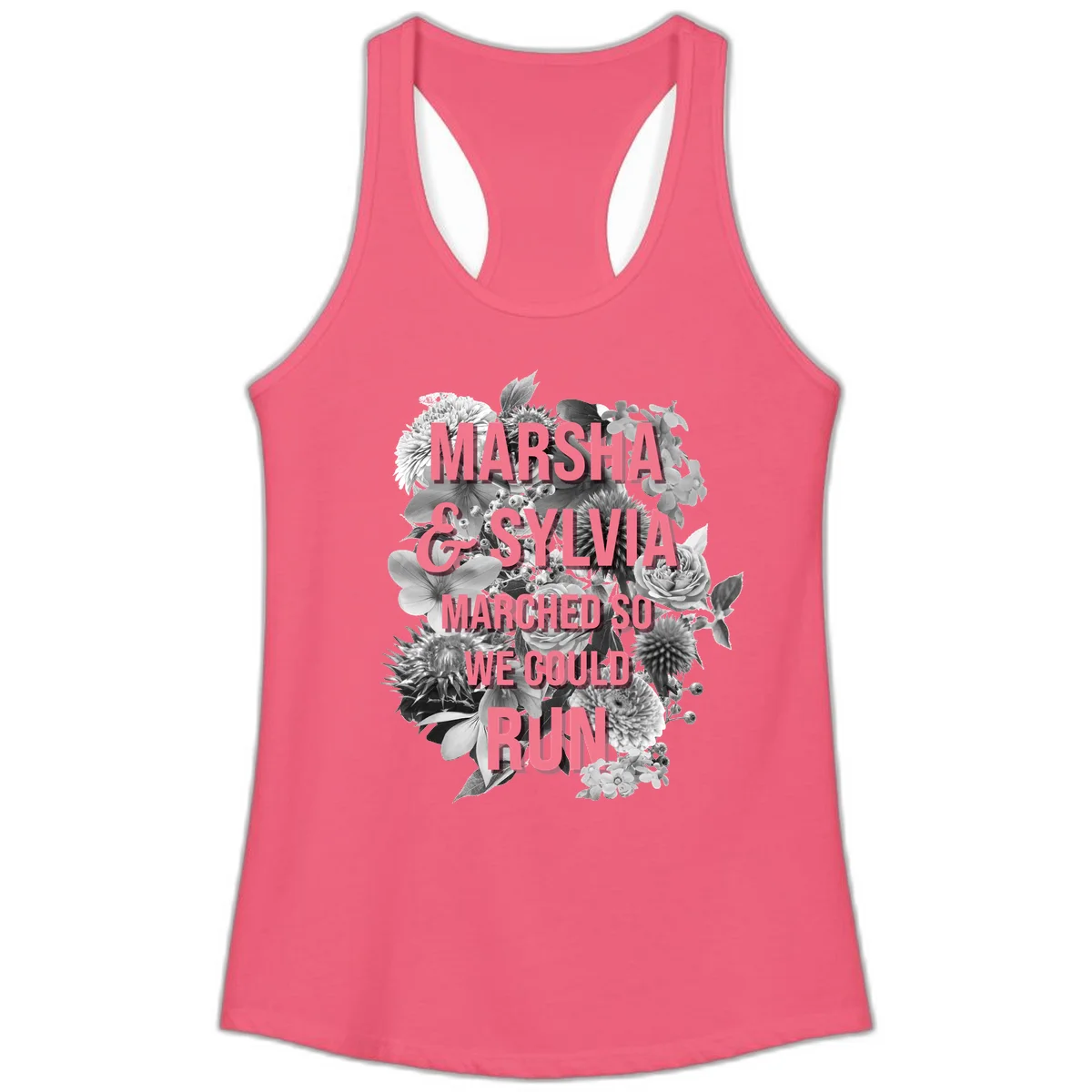 Pink text reading 'Marsha & Sylvia Marched So We Could Run' overlaid on black and white floral arrangement with roses and dahlias in Hot Pink