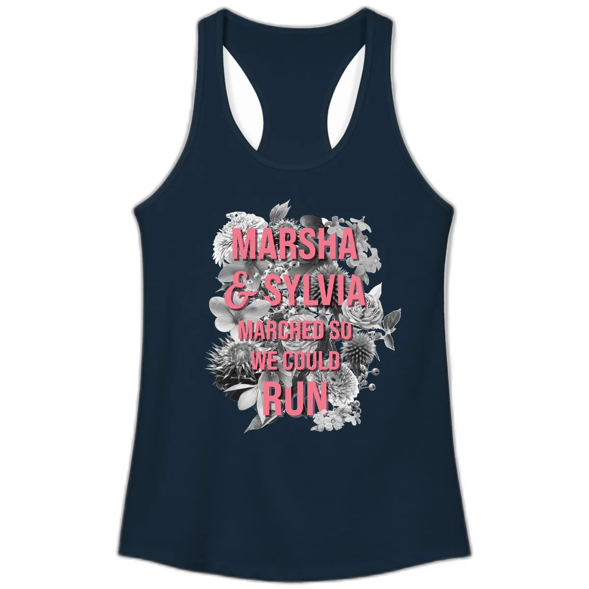 Pink text reading 'Marsha & Sylvia Marched So We Could Run' overlaid on black and white floral arrangement with roses and dahlias in Solid Midnight Navy