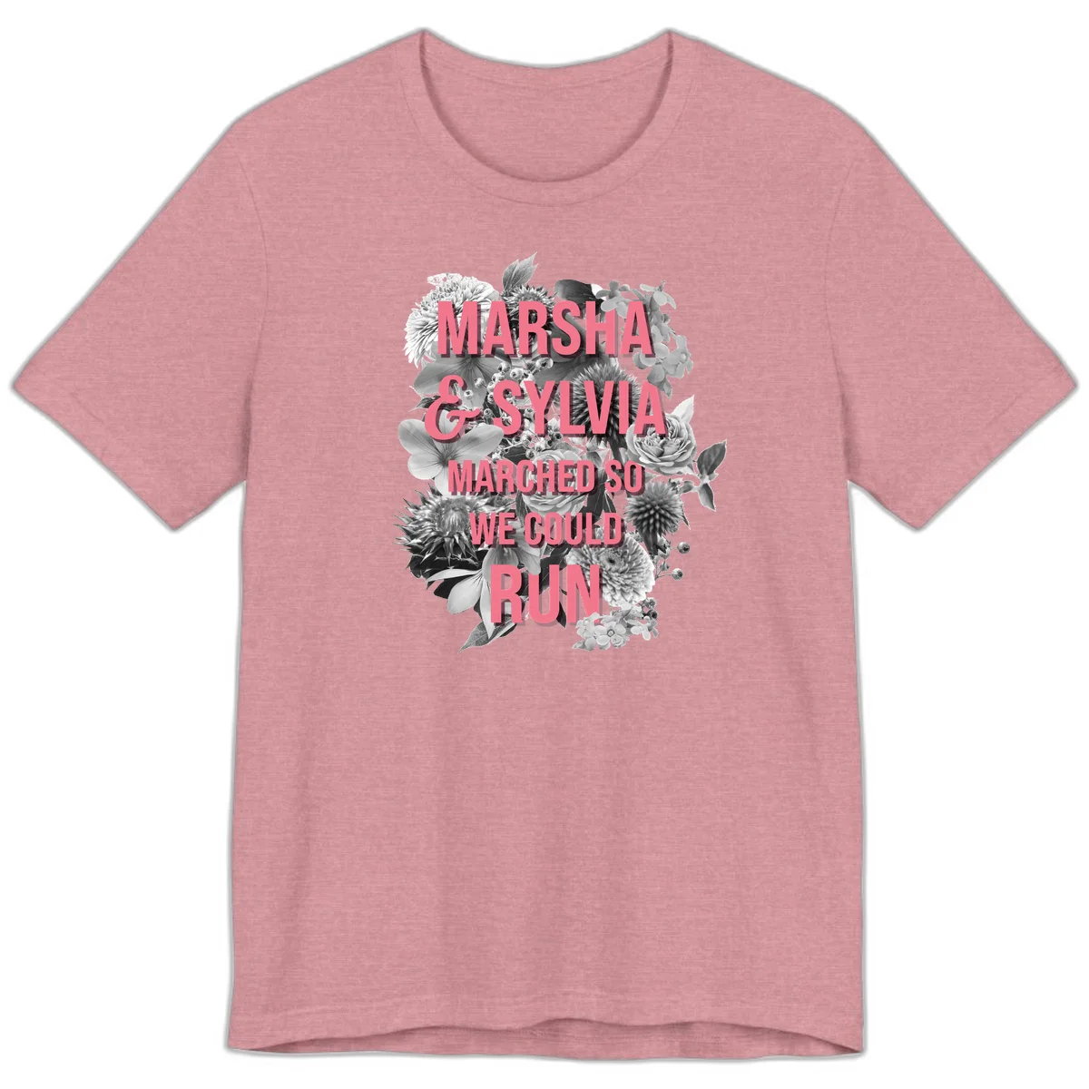 Pink text reading 'Marsha & Sylvia Marched So We Could Run' overlaid on black and white floral arrangement with roses and dahlias in Heather Orchid