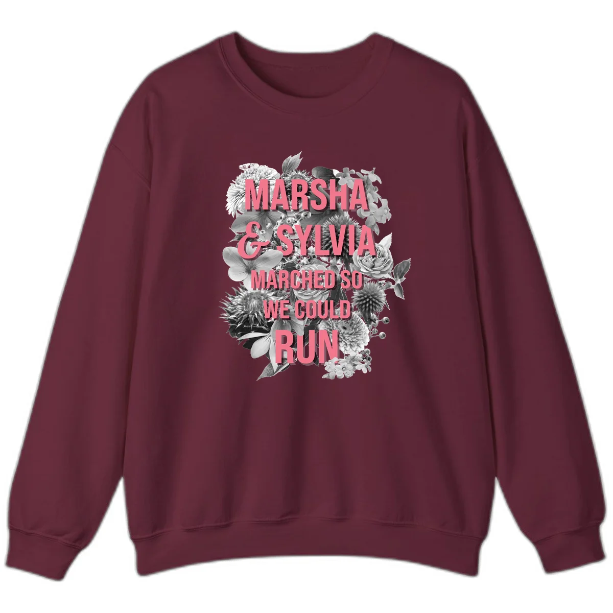 Pink text reading 'Marsha & Sylvia Marched So We Could Run' overlaid on black and white floral arrangement with roses and dahlias in Maroon