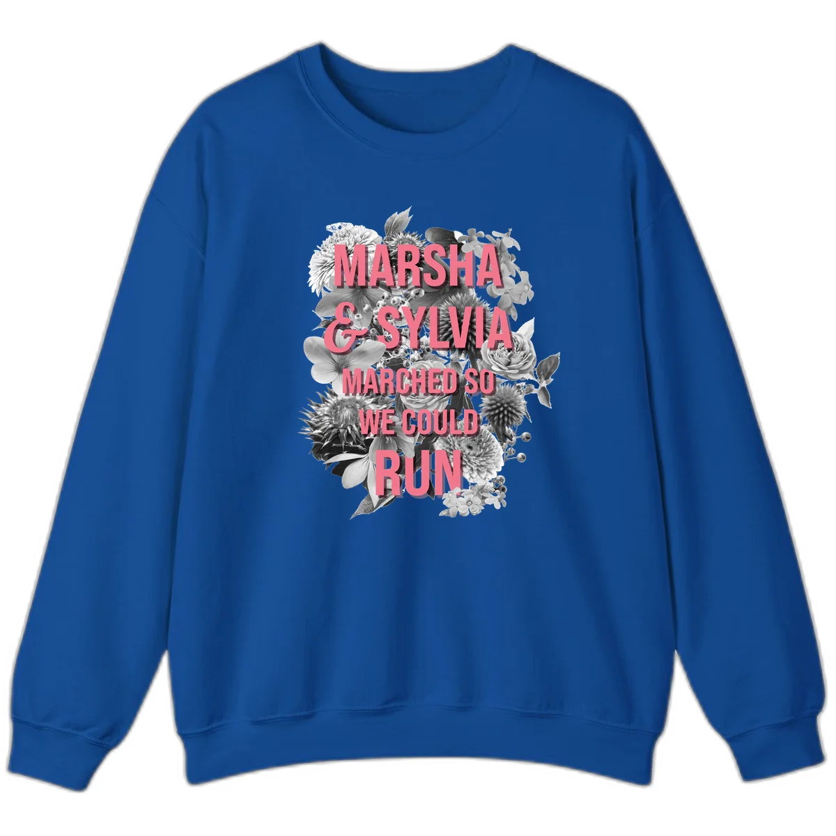 Pink text reading 'Marsha & Sylvia Marched So We Could Run' overlaid on black and white floral arrangement with roses and dahlias in Royal