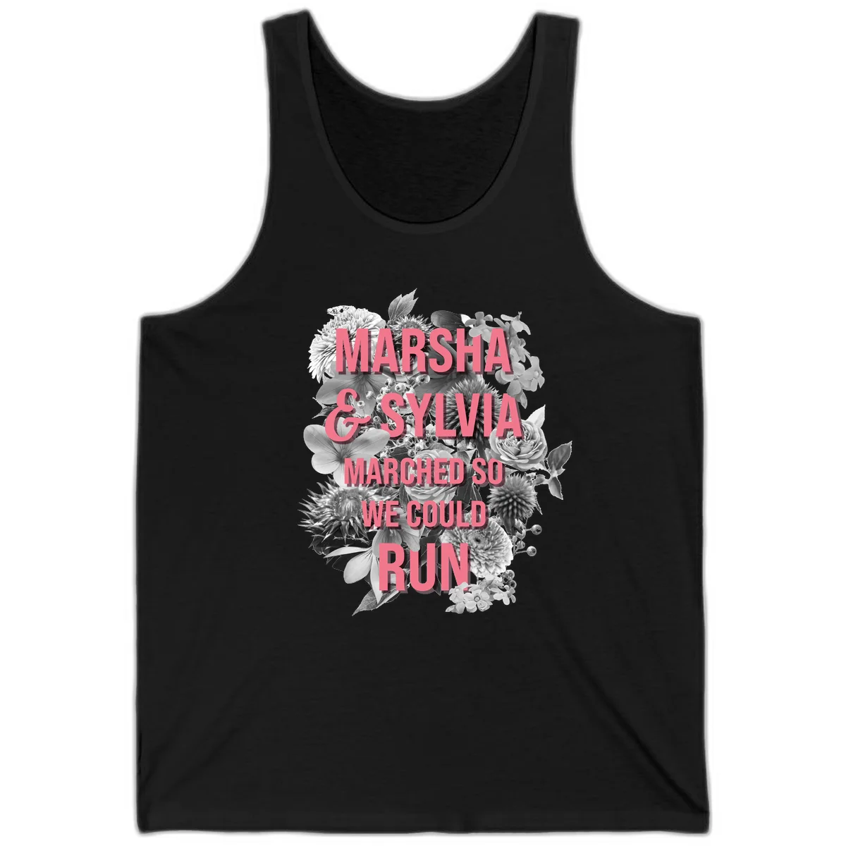 Pink text reading 'Marsha & Sylvia Marched So We Could Run' overlaid on black and white floral arrangement with roses and dahlias in Black